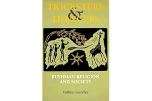 Tricksters and Trancers: Bushman Religion and Society