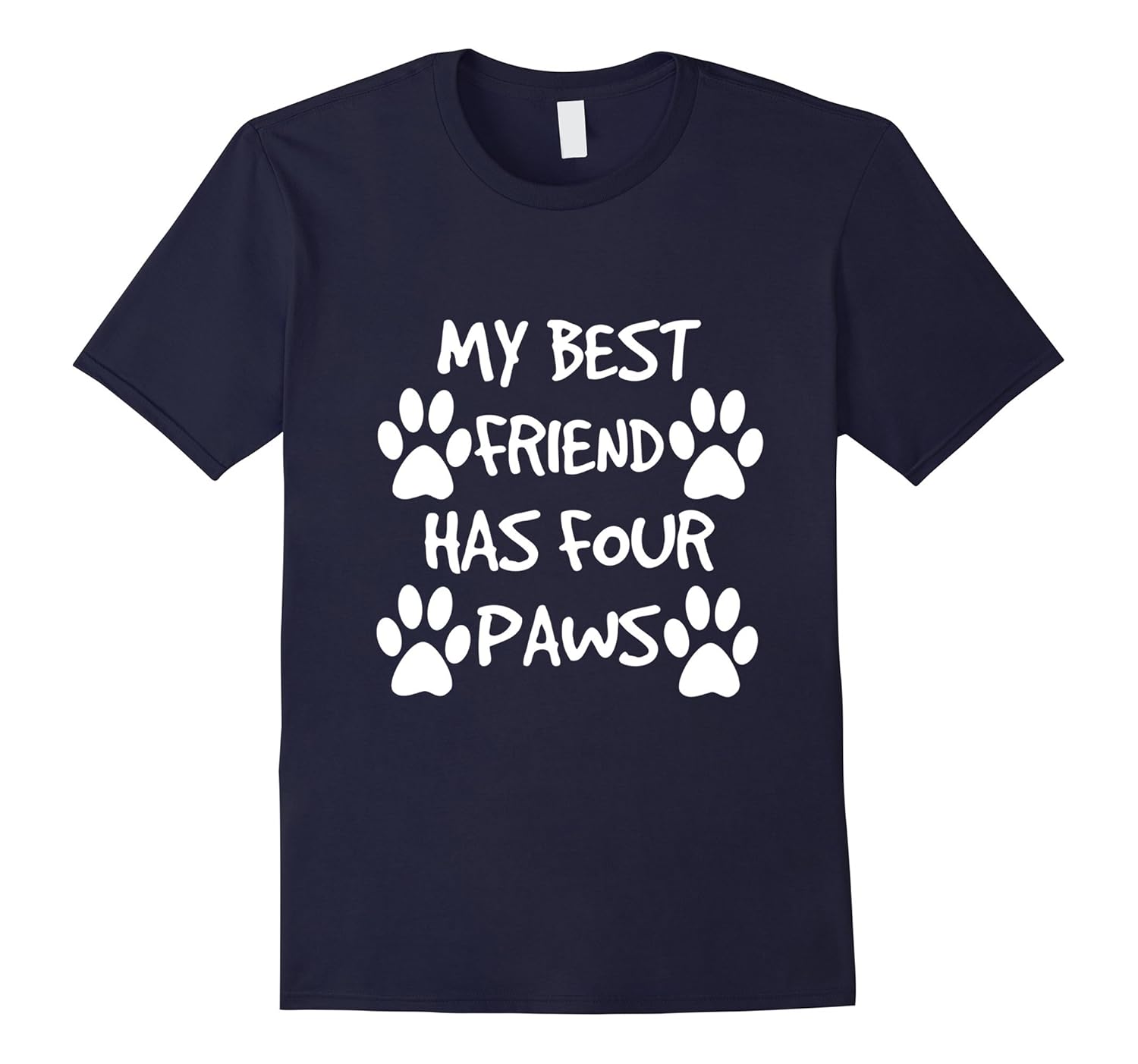 MY BEST FRIEND HAS FOUR PAWS-PAW PRINT-DOG LOVERS T SHIRT-ANZ