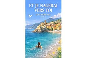 Et je nagerai vers toi: Et je nagerai vers toi (Les Étés de Santa Livia t. 3) (French Edition)