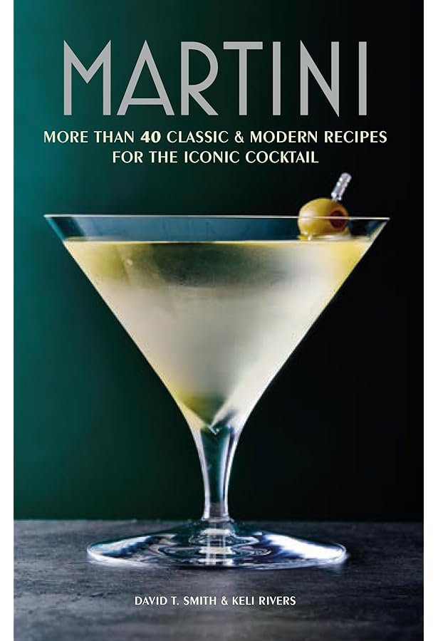 Martini: The Ultimate Guide to a Cocktail Icon: Lascelles, Alice