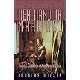 Her Hand in Marriage: Biblical Courtship in the Modern World (Family)