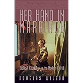 Her Hand in Marriage: Biblical Courtship in the Modern World (Family)