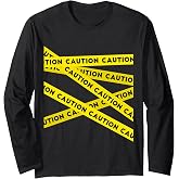CAUTION!! Graphic Caution Tape Warning Long Sleeve T-Shirt