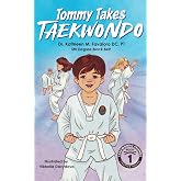 Tommy Takes Taekwondo: A Children's Early Chapter Book About Building Self-Confidence Through Martial Arts (Taekwondo Friends Chapter Book Series)