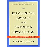 The Ideological Origins of the American Revolution: Fiftieth Anniversary Edition