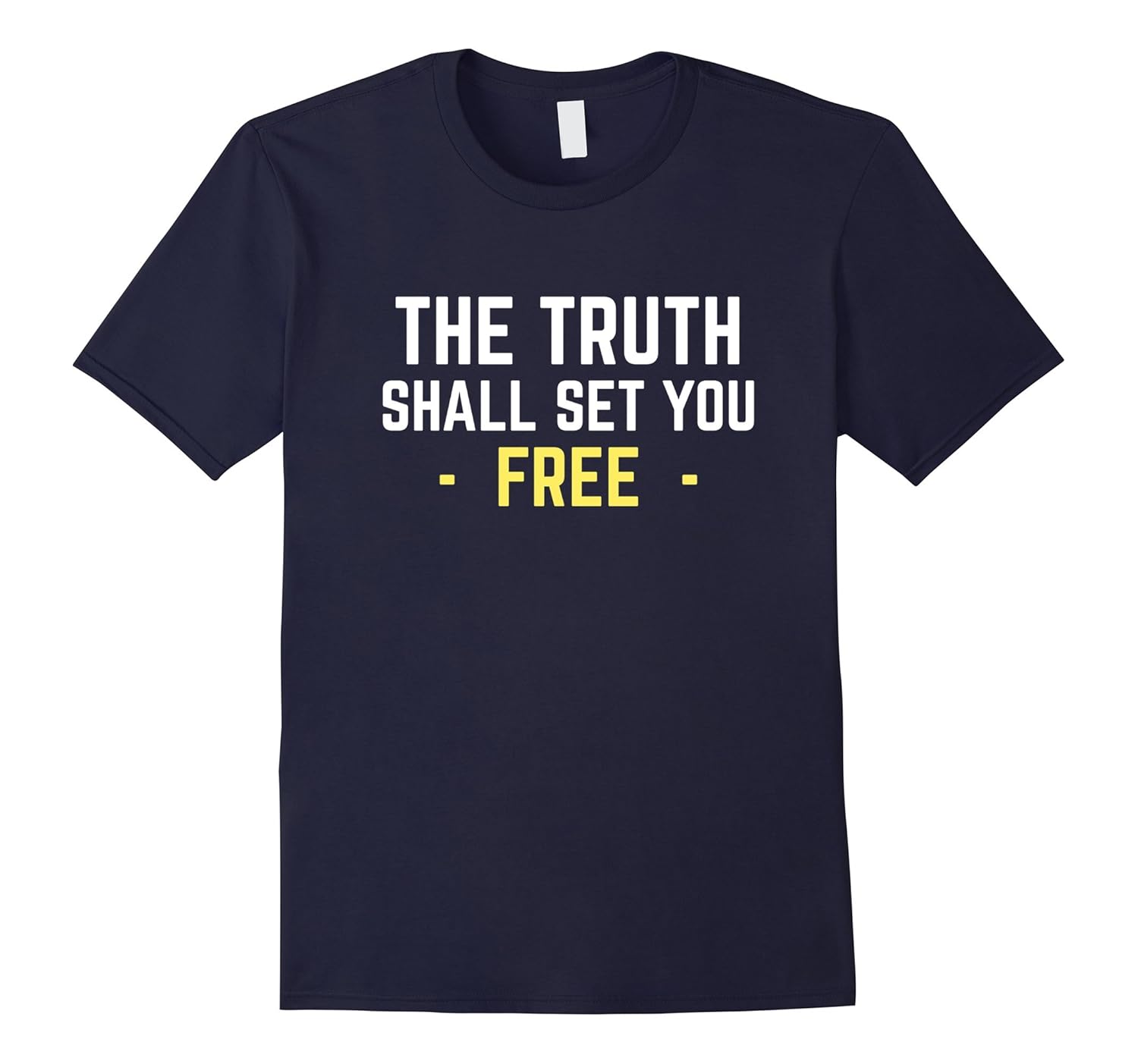 John 8:32 The Truth Shall set your Free Christian T-Shirt-Rose