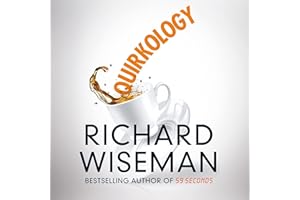 Quirkology: The Curious Science of Everyday Lives