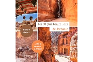 Les 30 plus beaux lieux de Jordanie: Livre de voyage illustré sur la Jordanie, guide pratique d'aide aux voyageurs (2ème Edit
