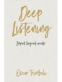 Deep Listening: Impact Beyond Words