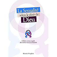 La Sexualité selon le désir de Dieu: Libérez votre couple des tabous sur la sexualité (French Edition) book cover