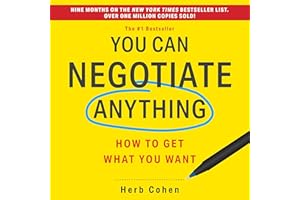 You Can Negotiate Anything: How to Get What You Want