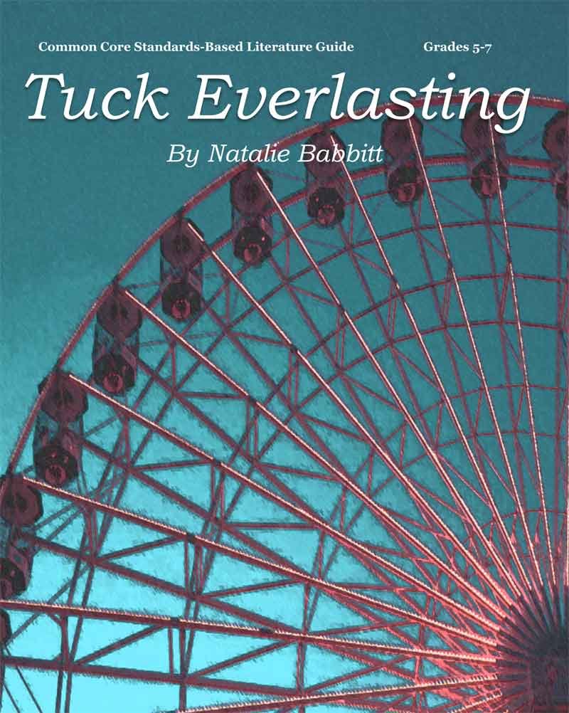 Tuck Everlasting Teacher Guide Novel Lesson Unit For Teaching Tuck Everlasting By Natalie Babbitt Angela Frith Antrim 9780978920494 Amazon Com Books