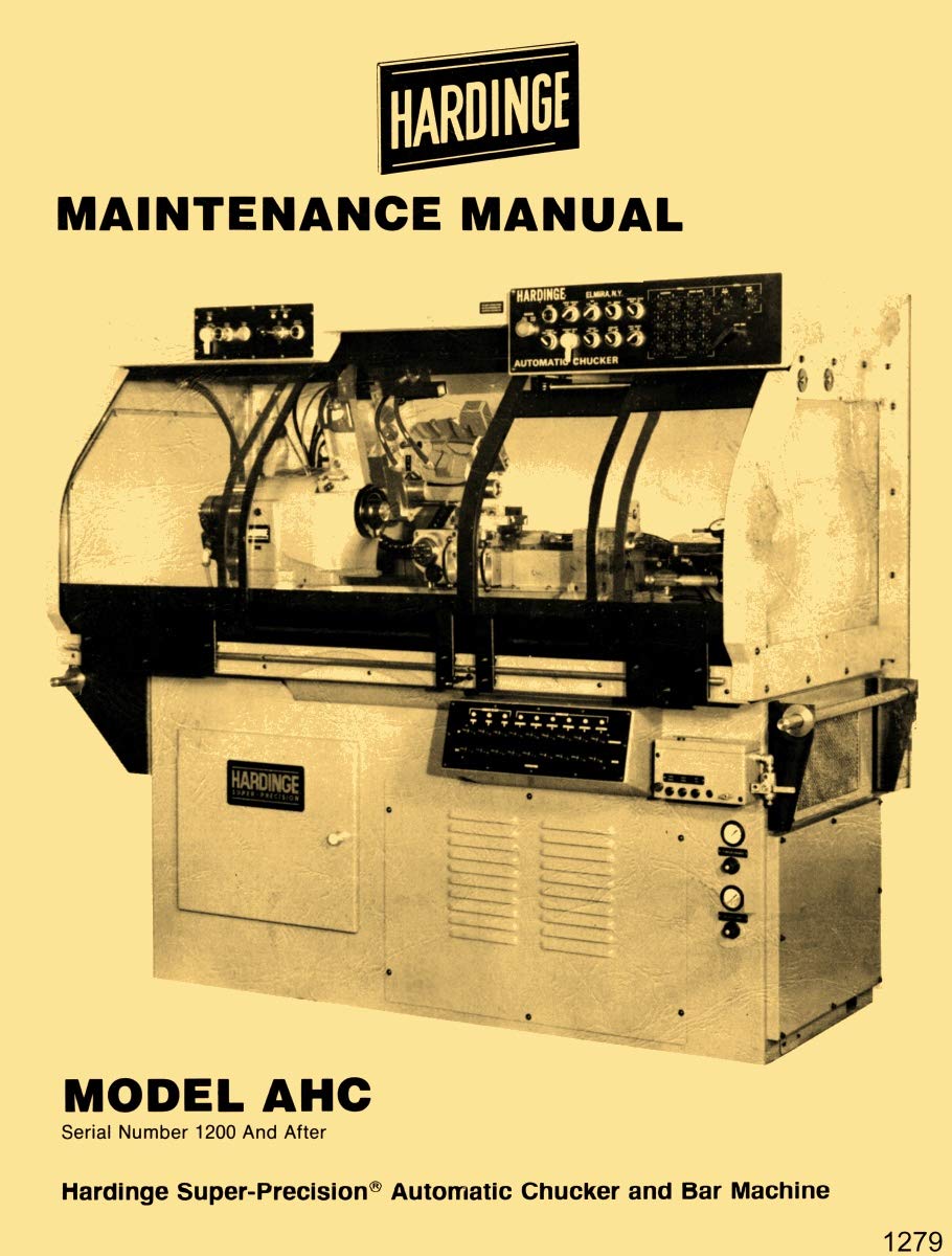 Amazon Com Hardinge Ahc Automatic Chucking Metal Lathe Maintenance Manual Serial 1200 Up Misc Books