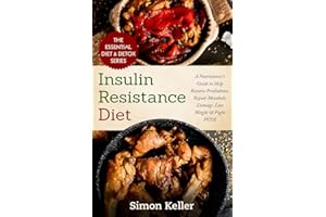 Insulin Resistance Diet: A Nutritionist's Guide to Help Reverse Prediabetes, Repair Metabolic Damage, Lose Weight & Fight PCO