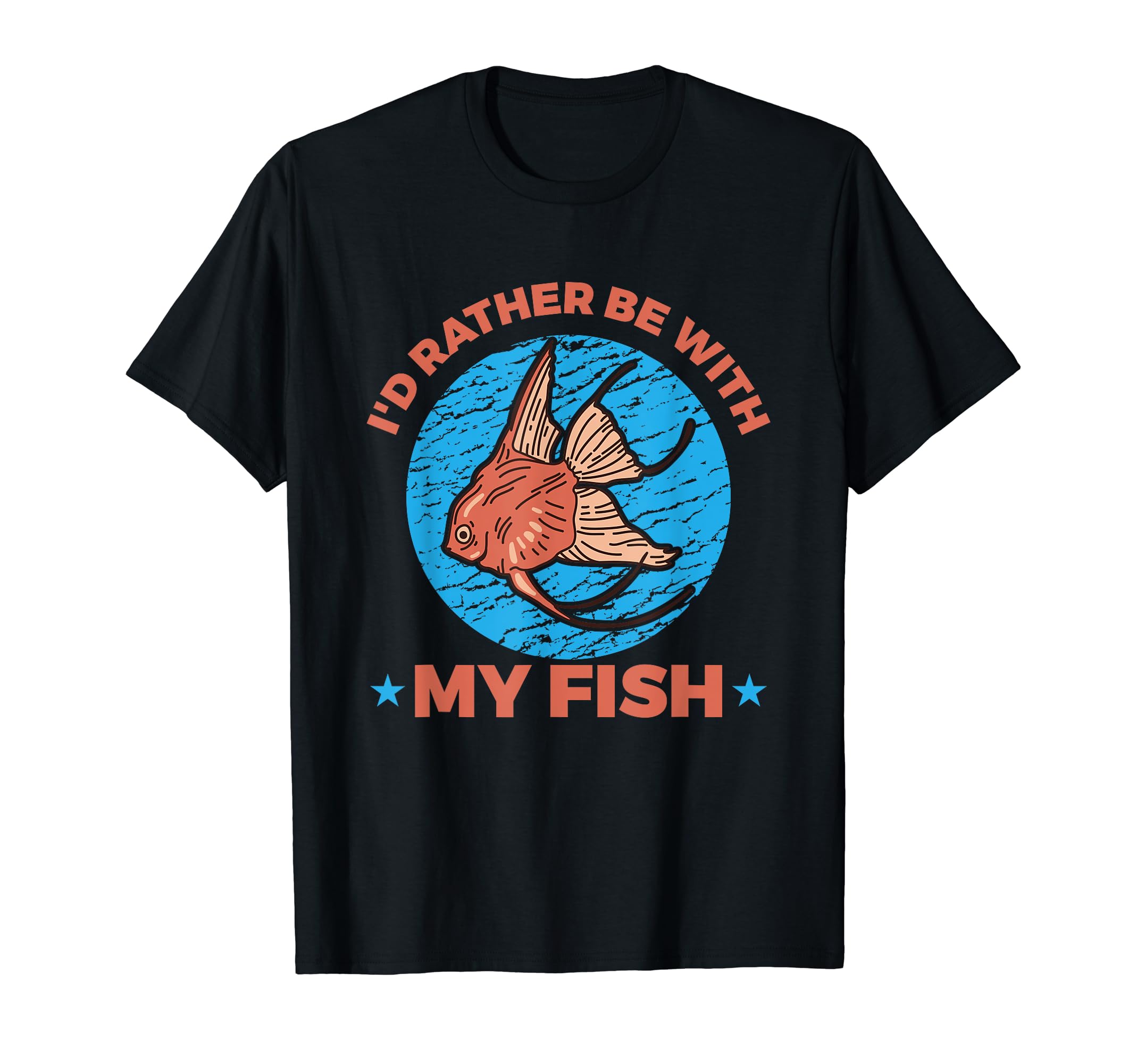 I'd Rather Be With My Fish Aquarium & Fishkeeping Gifts T-Shirt