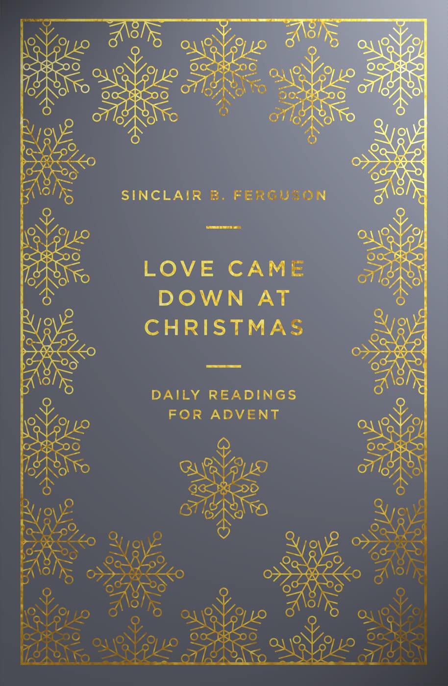 Love Came Down at Christmas: A Daily Advent