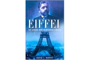 Eiffel: The Genius Who Reinvented Himself