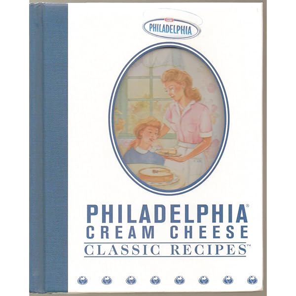 Philadelphia Cream Cheese Collection: Kraft Foods: 9780785368076 Philadelphia Cream Cheese Collection: Kraft Foods: 9780785368076