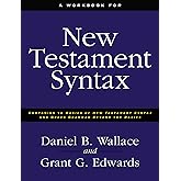 A Workbook for New Testament Syntax: Companion to Basics of New Testament Syntax and Greek Grammar Beyond the Basics