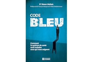 CODE BLEU: Comment le système de santé rend malades ceux qui nous soignent (French Edition)