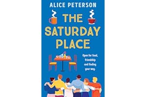 The Saturday Place: Open for food, friendship and finding your way -- the BRAND NEW tender and uplifting novel