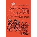 A Once-and-Coming Spirit at Pentecost: Essays on the Liturgical Readings Between Easter and Pentecost