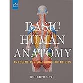 Basic Human Anatomy: An Essential Visual Guide for Artists
