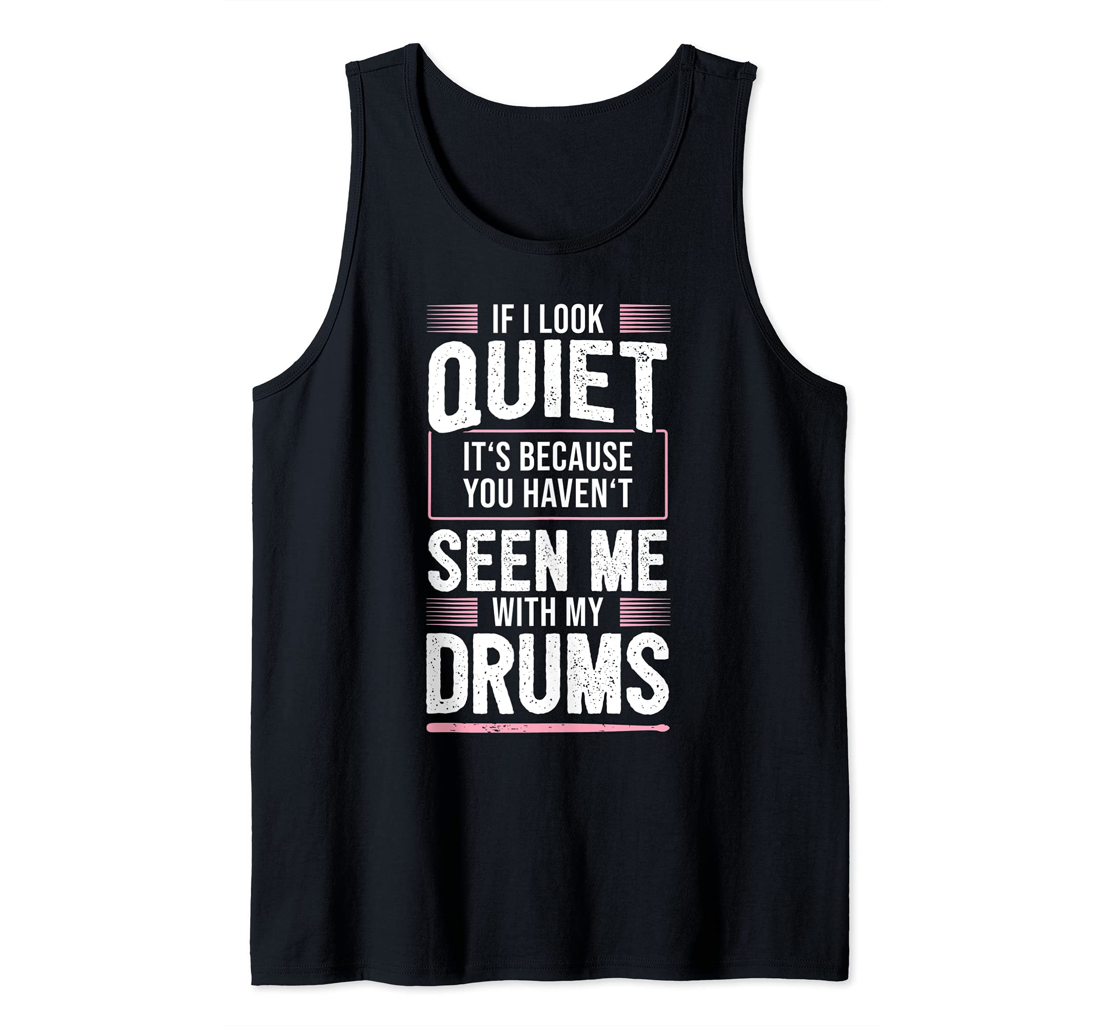Funny Drummer Drumming Gag Drums Percussion I Not Quiet Tank Top