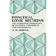 Practical Conic Sections: The Geometric Properties of Ellipses, Parabolas and Hyperbolas (2003)