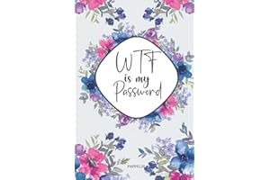 WTF Is My Password: Funny Password and Internet Book Pocket Size 4x6 | Small Floral Password Book With Alphabetical Tabs And Security Questions Space.