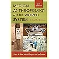 Medical Anthropology and the World System: Critical Perspectives