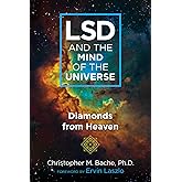 LSD and the Mind of the Universe: Diamonds from Heaven