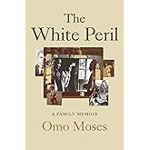 The White Peril: A Family Memoir