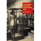 The Changing Presentation of the American Indian: Museums and Native Cultures