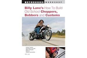 Billy Lane's How to Build Old School Choppers, Bobbers and Customs (Motorbooks Workshop)