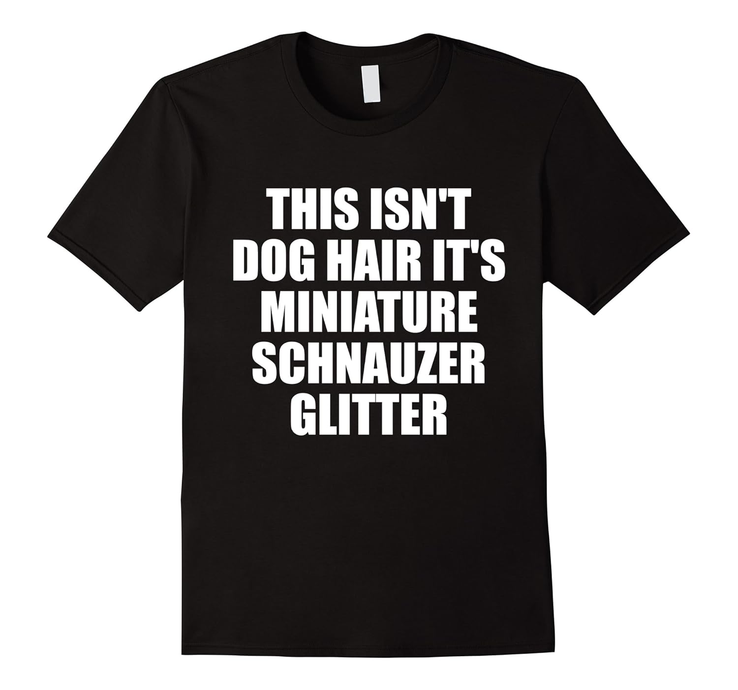 This Isn't Dog Hair It's Miniature Schnauzer Glitter T-shirt-Rose