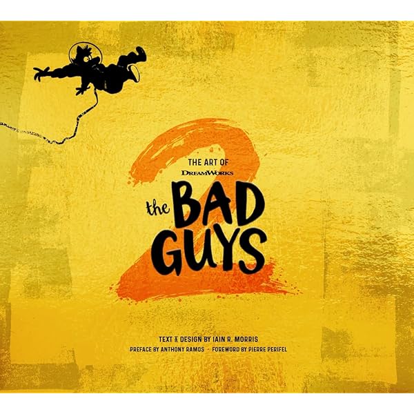 The Art of DreamWorks The Bad Guys (The Art of DreamWorks