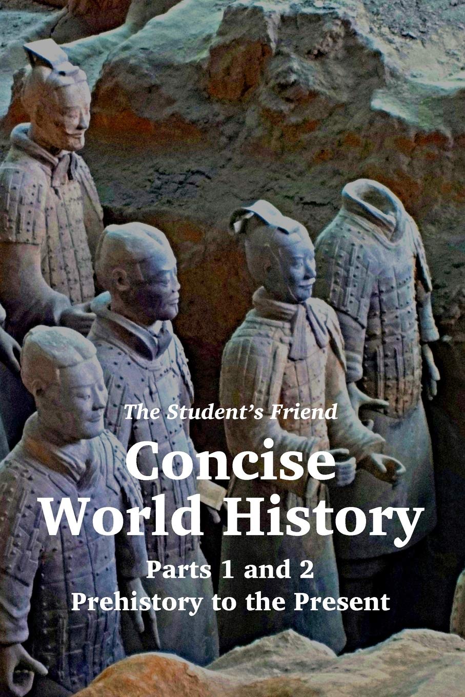 The Student S Friend Concise World History Parts 1 And 2 Maxwell Mike 9781732120129 Books