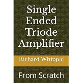 Single Ended Triode Amplifier: From Scratch (From Scratch Series)