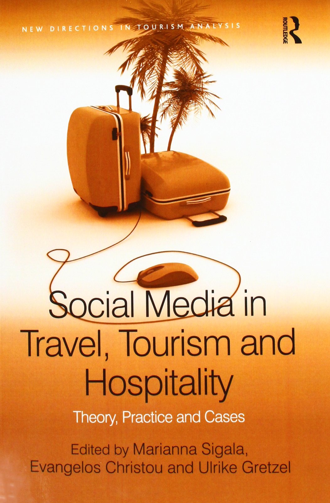 [- Social Media in Travel, Tourism and Hospitality: Theory, Practice and Cases (New Directions in T