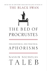 The Bed of Procrustes: Philosophical and Practical Aphorisms (Incerto Book 4) Kindle Edition