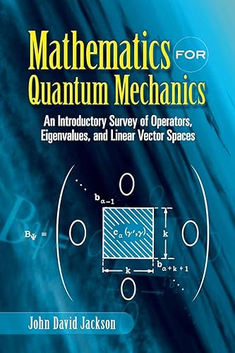 Download Mathematics for Quantum Mechanics: An Introductory Survey of Operators, Eigenvalues And Linear Vector Spaces PDF