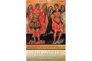 The Angels: In Catholic Teaching and Tradition