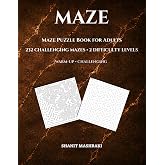 Maze Puzzle Book for Adults: 232 Challenging Mazes with Solutions Warm-Up &amp; Challenging Levels