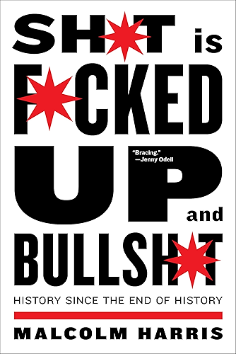 Download Shit Is Fucked Up And Bullshit: History Since the End of History (English Edition) PDF
