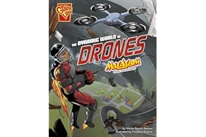 The Dynamic World of Drones: Max Axiom STEM Adventures (Graphic Library: Max Axiom Stem Adventures)
