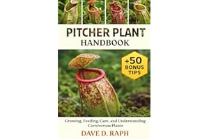Pitcher Plant Handbook: Growing, Feeding, Care, and Understanding Carnivorous Plants