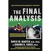 The Assassination of President John F. Kennedy: The Final Analysis: Forensic Analysis of the JFK Autopsy X-Rays Proves Two He