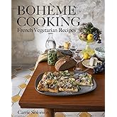 Bohème Cooking: French Vegetarian Recipes