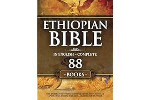 Ethiopian Bible in English Complete 88 Books: The Entire Text with Missing Deuterocanonical Apocrypha Enoch, Jubilees and The Lost Writings.